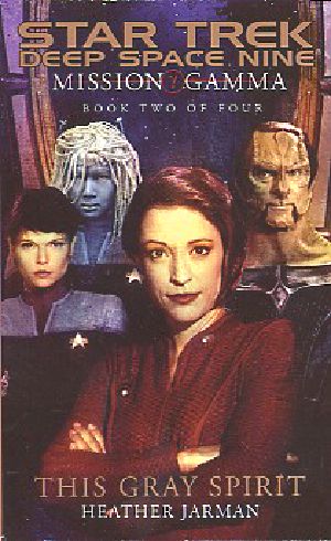 [Star Trek · Deep Space Nine: Mission Gamma 02] • Mission Gamma Book Two · This Gray Spirit